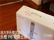 【測評】樂橙P6智能云鎖還帶攝像頭？貓眼都省了...